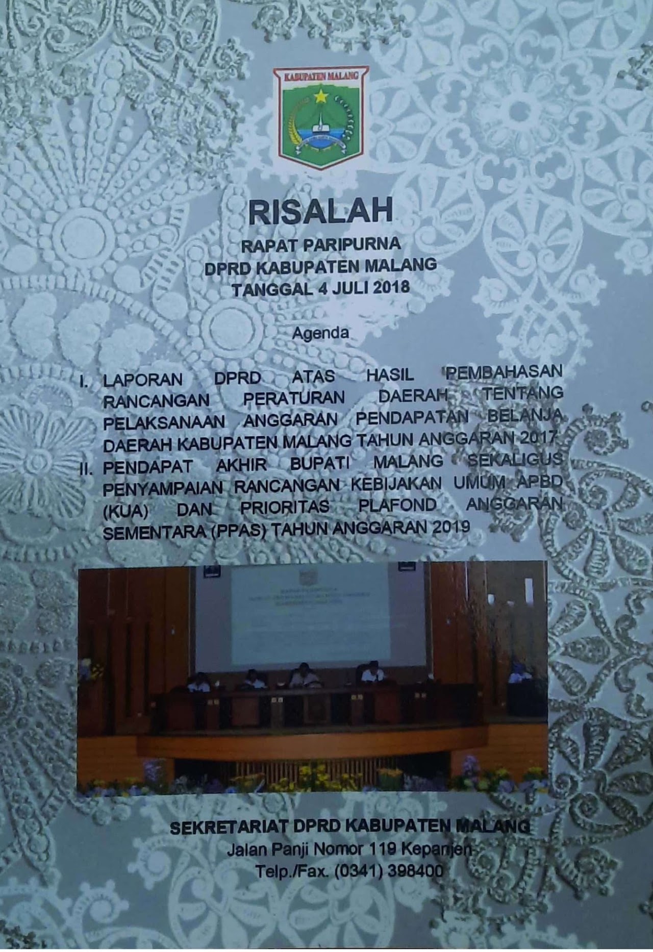 Cover Risalah Rapat Paripurna DPRD Kabupaten Malang  Tanggal 4 Juli 2018 Agenda  I. Laporan DPRD Atas Hasil Pembahasan Rancangan Peraturan Daerah Tentang  Pelaksanaan Anggaran Pendapatan Belanja Daerah Kabupaten Malang Tahun Anggaran 2017  II