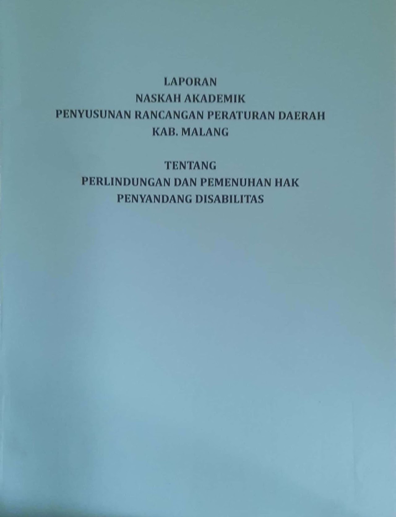Cover Laporan  Naskah Akademik Penyusunan Peraturan Daerah Kab. Malang tentang Perlindungan dan Pemenuhan Hak Penyandang Disabilitas