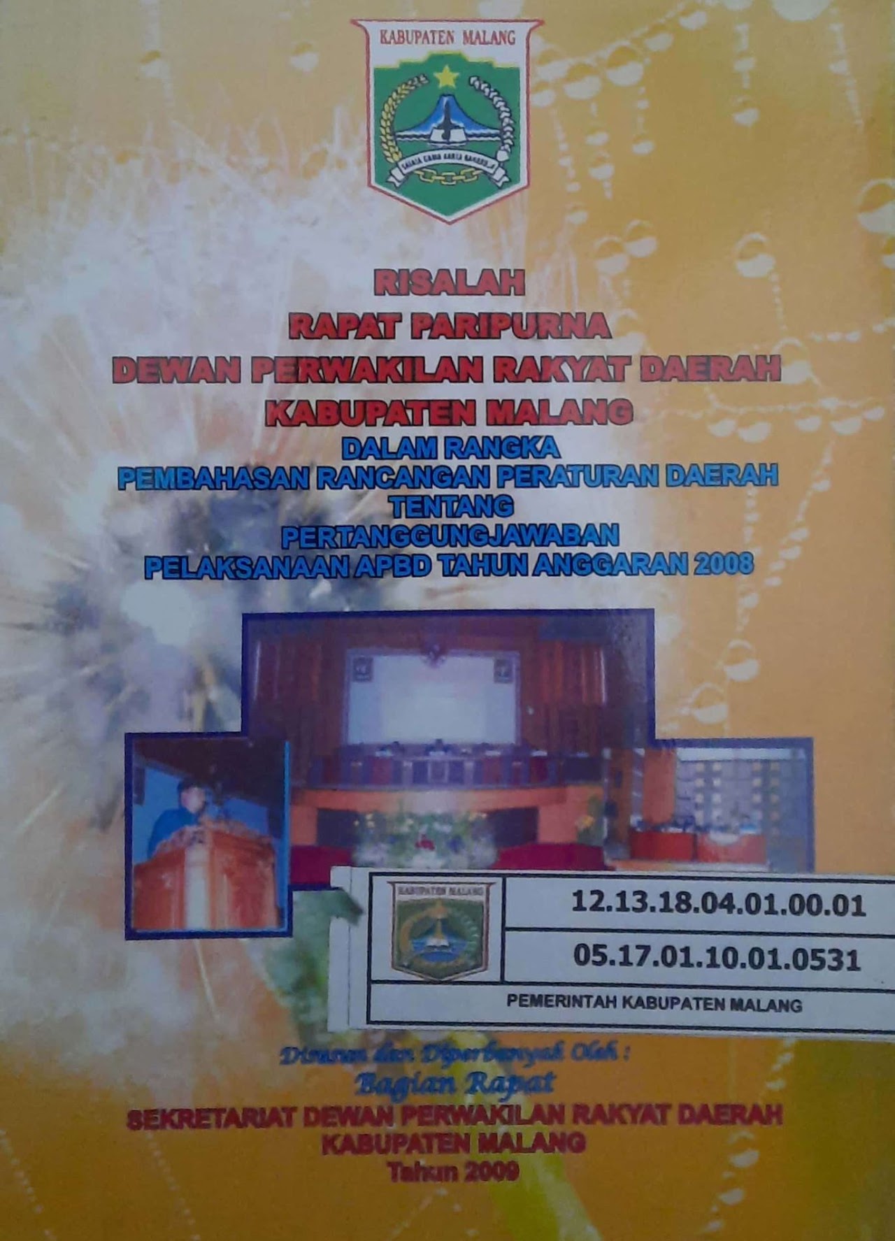 Cover Risalah Rapat Paripurna Dewan Perwakilan Rakyat Daerah Kabupaten Malang Dalam Rangka Pembahasan Rancangan Peraturan Daerah tentang Pertanggung jawaban Pelaksanaan APBD Tahun Anggaran 2008