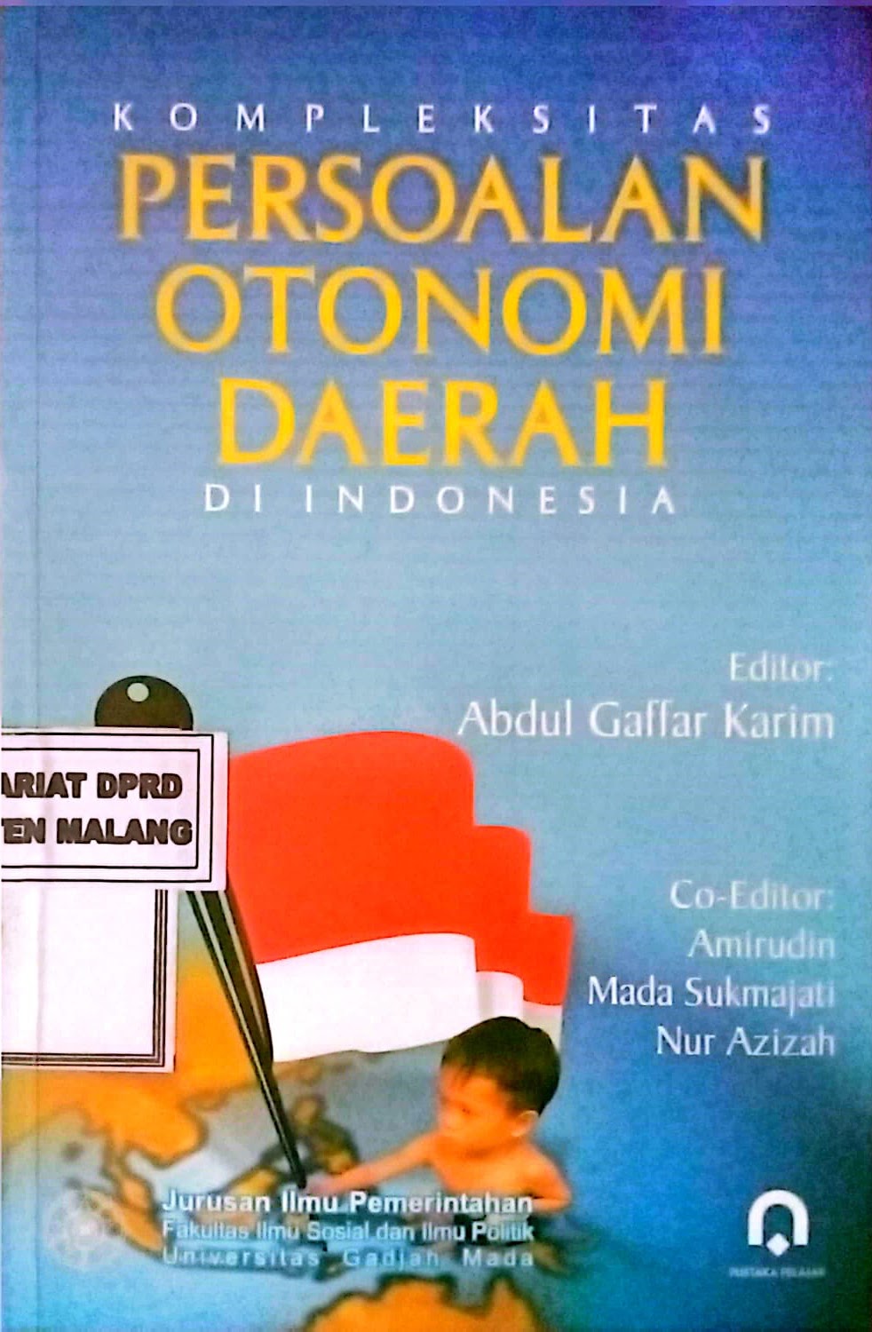 Cover Kompleksitas persoalan otonomi daerah indonesia
